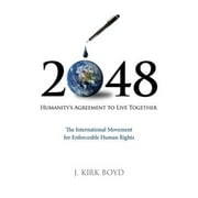 Pre-Owned 2048: Humanity's Agreement to Live Together (Paperback) 1605093300 9781605093307
