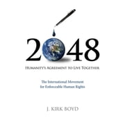 Pre-Owned 2048: Humanity's Agreement to Live Together (Paperback) 1605093300 9781605093307