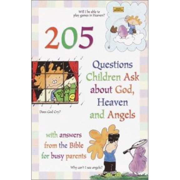 Pre-Owned 205 Questions Children Ask About God, Heaven and Angels: With Answers for Busy Parents from the Bible (Hardcover) 0517222469 9780517222461