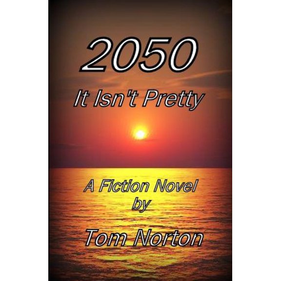 2050 It Isn't Pretty, (Paperback)