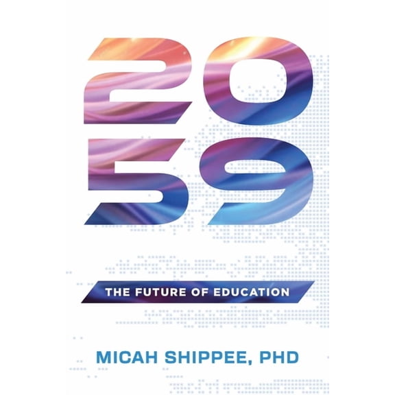 2059: The Future of Education, (Paperback)