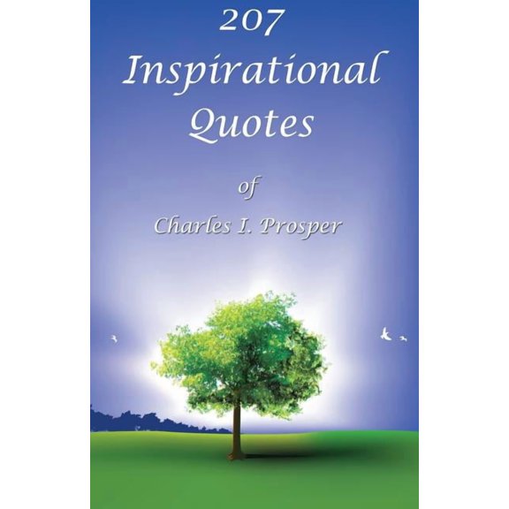 207 Inspirational Quotes of Charles I. Prosper, (Paperback)