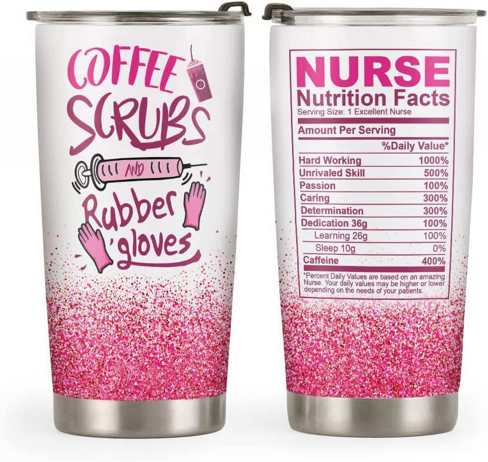 20oz Coffee Scrubs and Rubber Gloves Nurse Nutrition Facts Inspiration Motivation Tumbler Cup