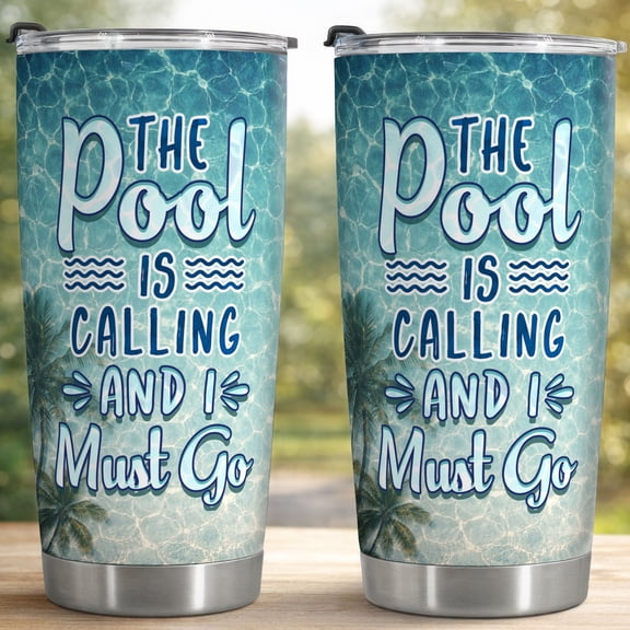 20oz Stainless Steel Insulated Tumbler - The Pool Is Calling - Leak-Proof Poolside & Beach Travel Cup, Summer Vacation Drinkware