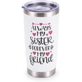 thumbnail image 1 of 20oz Tumbler with Straws Lids, Birthday Gifts for Sister Best Friend Her,Funny Gifts for Sister from Brother Coffee Mug,Gift for Sister Cup, 1 of 6