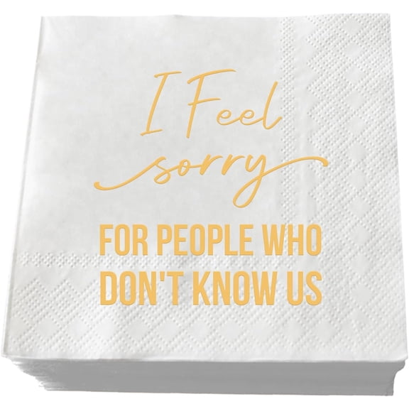 20pcs Funny Cocktail Napkins Funny Quotes Saying I Feel Sorry For People Who Dont Know Us Disposable Napkins White and Gold Events Holidays Paper Party Decorations 3- Ply 5"x5"
