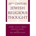 thumbnail image 1 of 20th Century Jewish Religious Thought: Original Essays on Critical Concepts, Movements, and Beliefs, (Paperback), 1 of 1