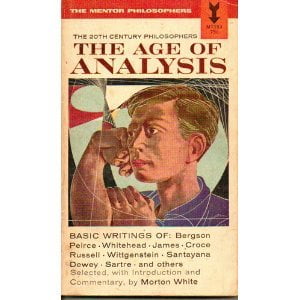 Pre-Owned 20th Century Philosophers: The Age of Analysis - The Mentor Philosophers Paperback Morton White