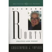 20th Century Political Thinkers Richard Rorty Politics and Vision, Paperback