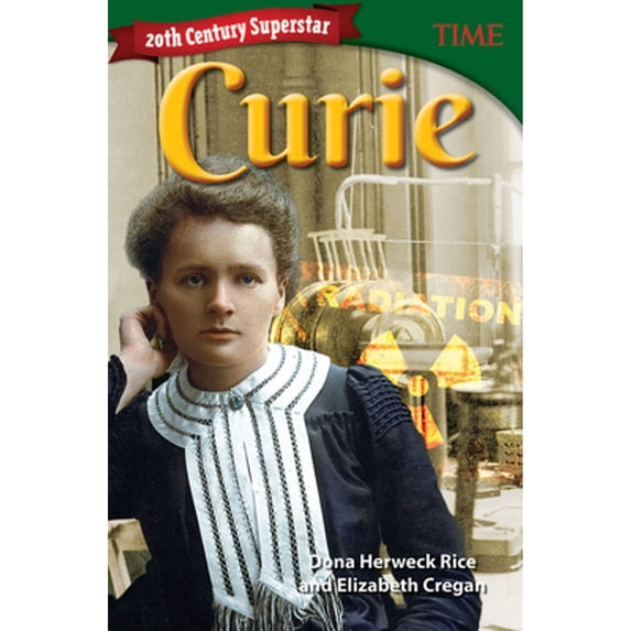 Pre-Owned 20th Century Superstar: Curie (Paperback 9781425851590) by Elizabeth Cregan, Dona Herweck Rice
