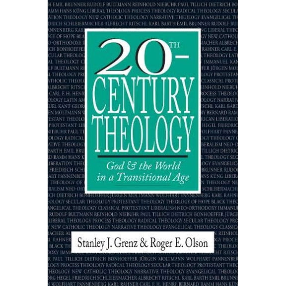 Pre-Owned 20th-Century Theology: God and the World in a Transitional Age (Paperback) 0830815252 9780830815258