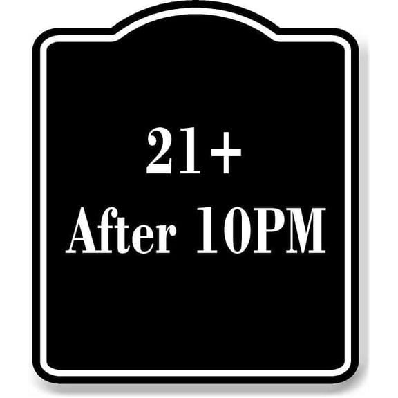 21 After 10PM BLACK Aluminum Composite Sign, 20"x24"