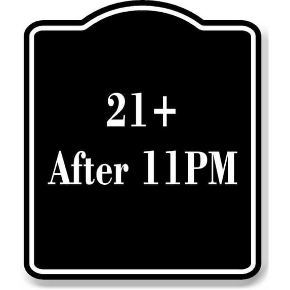 21 After 11PM BLACK Aluminum Composite Sign, 8.5"x10"