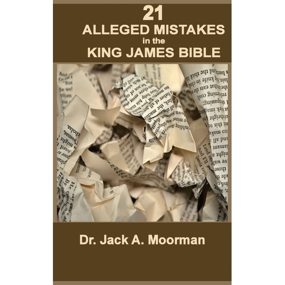 21 Alleged Mistakes in the King James Bible: For Example: Conies, Brass, and Easter