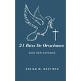 thumbnail image 1 of 21 Días De Oraciones: con reflexiones (Paperback), 1 of 1