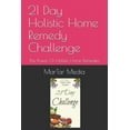 thumbnail image 1 of 21 Day Holistic Home Remedy Challenge: The Power Of Holistic Home Remedies (Paperback), 1 of 1