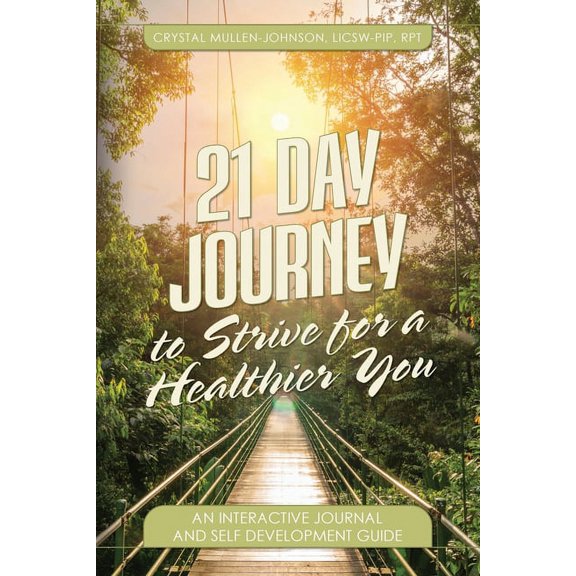 21 Day Journal to Strive for a Healthier You, (Paperback)