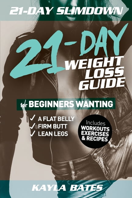 21-Day Slim Down: The 21-Day Weight Loss Guide for Beginners