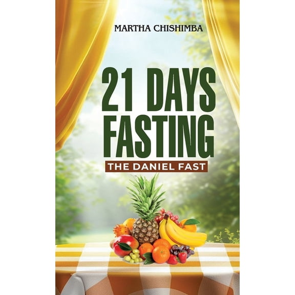 21 Days Fasting: The Daniel Fast, (Paperback)