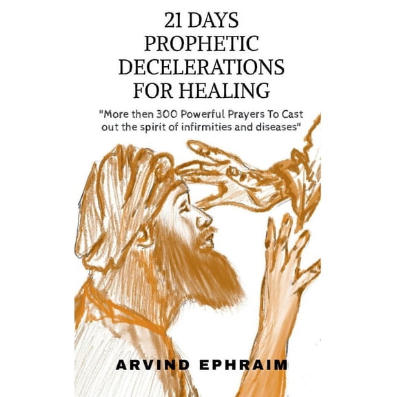 21 Days Prophetic Declarations for Healing, (Paperback)