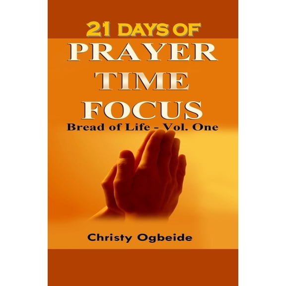 21 Days of Prayer Time Focus (Paperback)