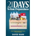 thumbnail image 1 of 21 Days to Basic Preparedness: Simple Things You Can Do to Prepare for ANY Emergency (Paperback) by David Nash, 1 of 1