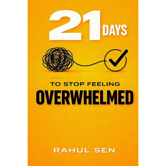 21 Days to Stop Feeling Overwhelmed, (Paperback)