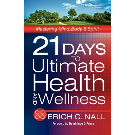 Pre-Owned 21 Days to Ultimate Health and Wellness (Paperback) 098318500X 9780983185000