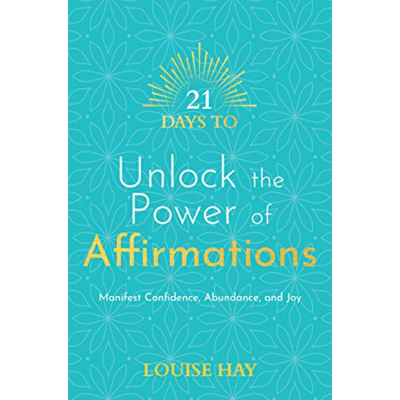 Pre-Owned 21 Days to Unlock the Power of Affirmations: Manifest Confidence, Abundance, and Joy (Paperback) by Louise Hay