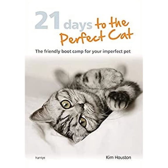 Pre-Owned 21 Days To The Perfect Cat: The friendly boot camp for your imperfect pet Paperback