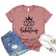 thumbnail image 1 of 21 & Fabulous Shirt Women's Party Tee Celebration Shirts Birthday T-shirt Hello Twenty One Tshirt B'day Queen Gift Legal Bday Top, 1 of 3