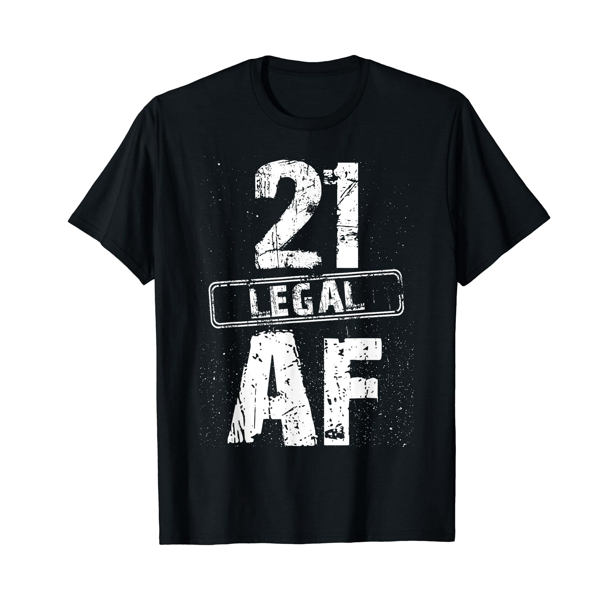 21 Legal AF 21st Birthday Cool 21 Years Old Nightclubs Party T-Shirt ...
