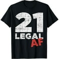 thumbnail image 1 of 21 Legal AF Funny Happy 21st Birthday Party Celebration Gift T-Shirt, 1 of 4