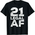 thumbnail image 1 of 21 Legal AF T-Shirt 21st Birthday Shirt T-ShirtMen and women, Black T-shirt, size: Extra large, 1 of 4