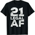 thumbnail image 1 of 21 Legal AF T-Shirt 21st Birthday Shirt T-Shirt, 1 of 3