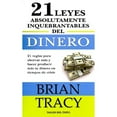 thumbnail image 1 of Pre-Owned Las 21 Leyes Absolutamente Inquebrantables Del Dinero (Spanish Edition) (Paperback) 1931059349 9781931059343, 1 of 1