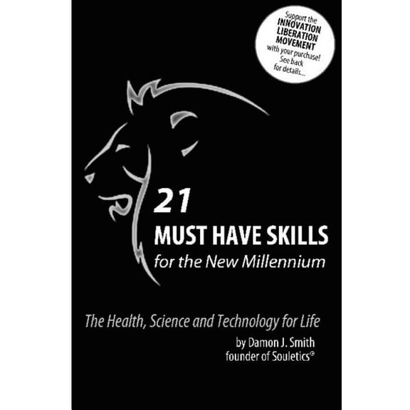 21 Must Have Skills for the New Millennium: Science, Technology, Engineering Arts & Math: Science, Technology, Engineeri, (Paperback)