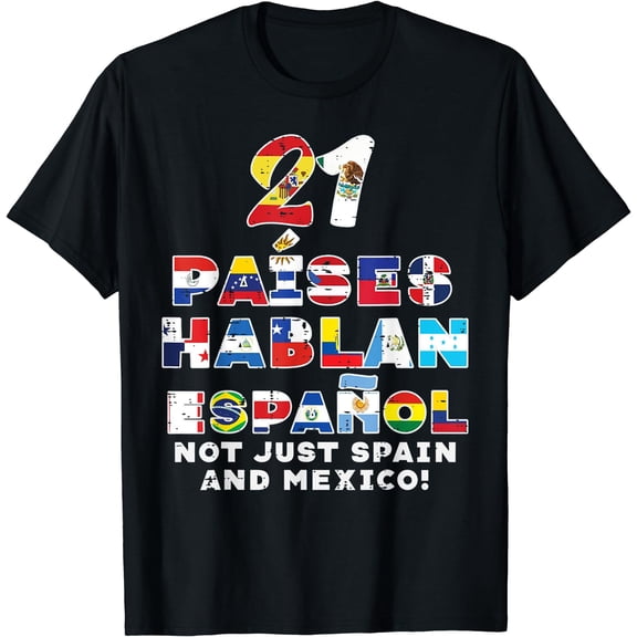 21 Paises Hablan Espanol Hispanic Heritage Month Men Women T-Shirt