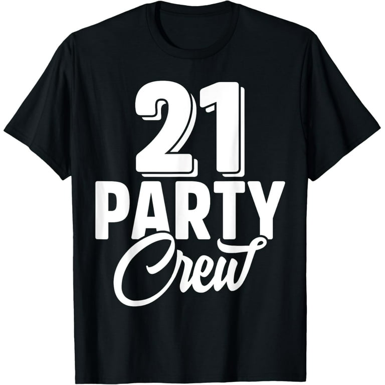 21 Party Crew Squad 21st Birthday 21 Year Old Birthday Group T