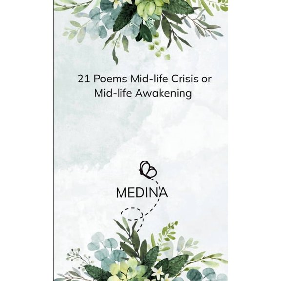21 Poems Mid-life crisis or Mid-life awakening-21 Thoughts and rants, (Paperback)