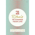 thumbnail image 1 of 21 Rituals to Change Your Life: Daily Practices to Bring Greater Inner Peace and Happines, (Paperback), 1 of 1