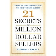 STEPHEN J HARVILL 21 Secrets of Million-Dollar Sellers : America's Top Earners Reveal the Keys to Sales Success (Paperback)