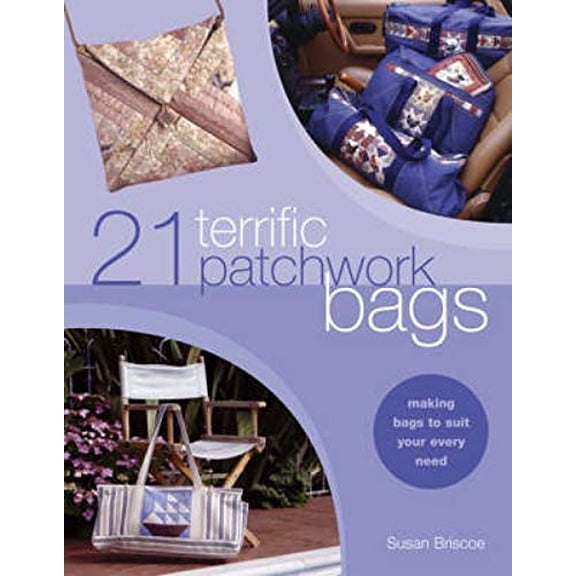 Pre-Owned 21 Terrific Patchwork Bags: Making Bags to Suit Your Every Need (Paperback) 0715314432