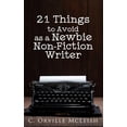 thumbnail image 1 of 21 Things to Avoid as a Newbie Non-Fiction Writer, (Paperback), 1 of 1