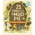 thumbnail image 1 of 21 Things to Do Outdoors 21 Things to Do with a Mud Pie: An Outdoor Activity Book, (Hardcover), 1 of 1