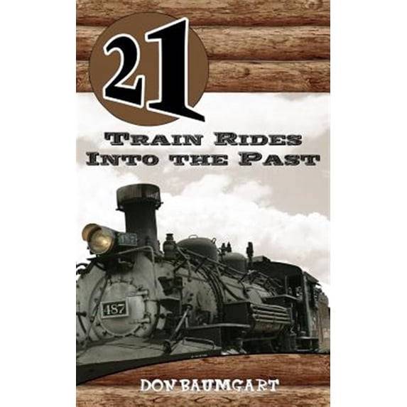 21 Train Rides into the Past