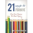 thumbnail image 1 of 21 Ways to Forgive: Plus Nine Reasons We Must Forgive, (Paperback), 1 of 1