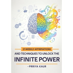 21 Weekly Affirmations & Techniques to Unlock the Infinite Power (Paperback)