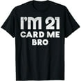 thumbnail image 1 of 21 Year Old Card Me Funny 21st Birthday Gift Him Men Vegas T-Shirt, 1 of 3