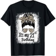 thumbnail image 1 of 21 Years Old Messy Bun Leopard It's My 21st Birthday T-Shirt, 1 of 4